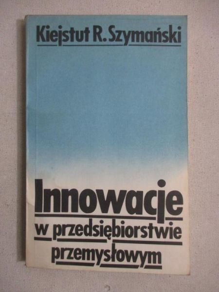 Innowacje w przedsiębiorstwie przemysłowym