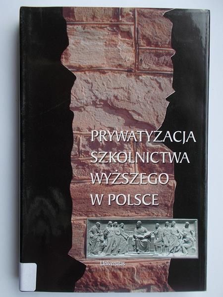 Misztal Bronisław (red.) - Prywatyzacja szkolnictwa wyższego w Polsce