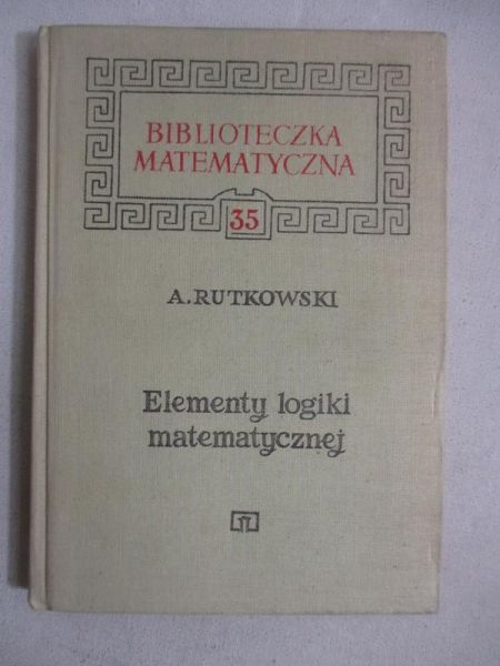 Rutkowski Aleksander - Elementy logiki matematycznej