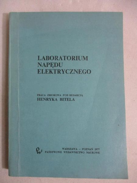Bitel Henryk (red.) - Laboratorium napędu elektrycznego