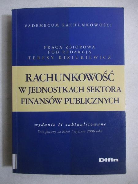Kiziukiewicz Teresa (red.) - Rachunkowość w jednostkach sektora finansów publicznych
