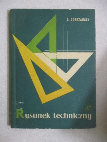 Dobrzański Tadeusz - Rysunek techniczny