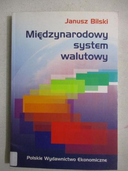Bilski Janusz - Międzynarodowy system walutowy