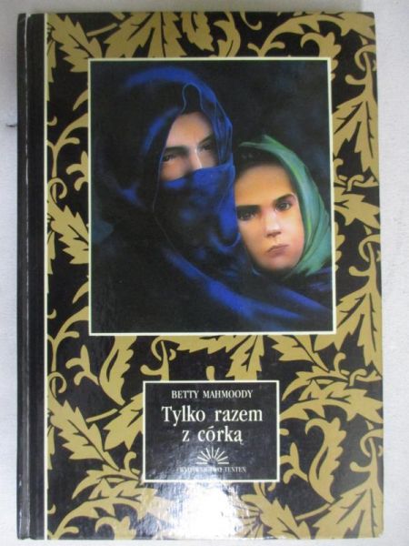 Mahmoody Betty - Tylko razem z córką