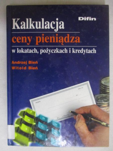 Bień Andrzej - Kalkulacja ceny pieniądza