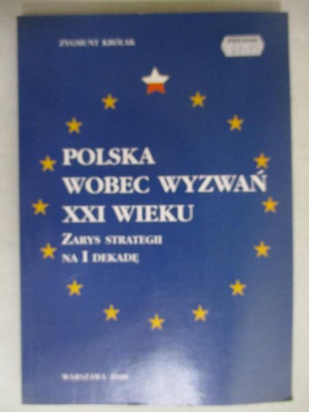 Królak Zygmunt - Polska wobec wyzwań XXI wieku