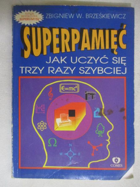 Superpamięć. Jak uczyć się trzy razy szybciej