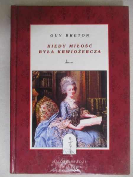 Breton Guy - Kiedy miłość była krwiożercza