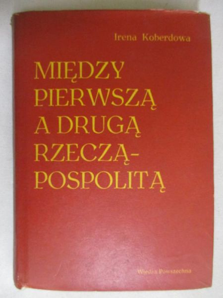 Między pierwszą a drugą rzecząpospolitą