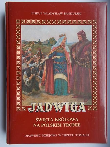 Jadwiga święta królowa na polskim tronie