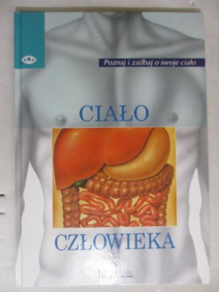 Vigue Jordi (red.) - Ciało człowieka. Poznaj i zadbaj o swoje ciało