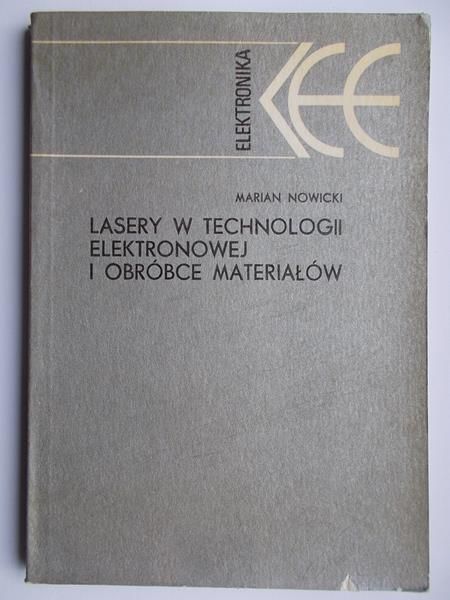 Lasery w technologii elektronowej i obróbce materiałów