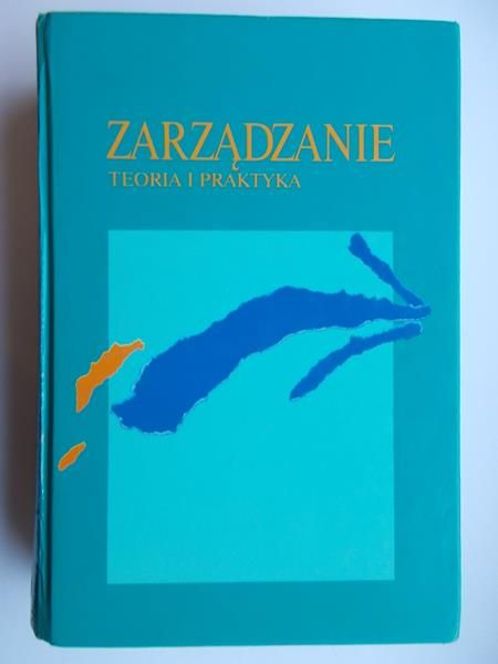 Zarządzanie. Teoria i praktyka