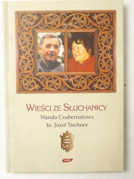 Tischner Józef,   - Wieści ze Słuchanicy