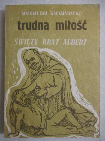 Trudna miłość. Święty brat Albert