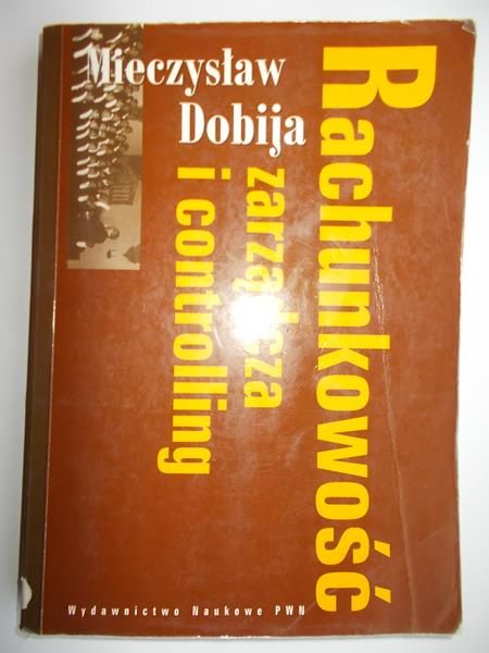Dobija Mieczysław - Rachunkowość zarządcza i controlling