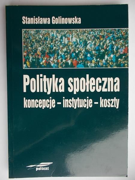 Polityka społeczna. Koncepcje - instytucje - koszty