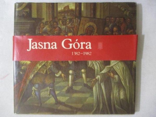 Jasna Góra 1382 - 1982