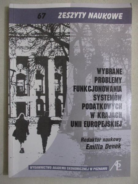 Wybrane problemy funkcjonowania systemów podatkowych w krajach Unii Europejskiej