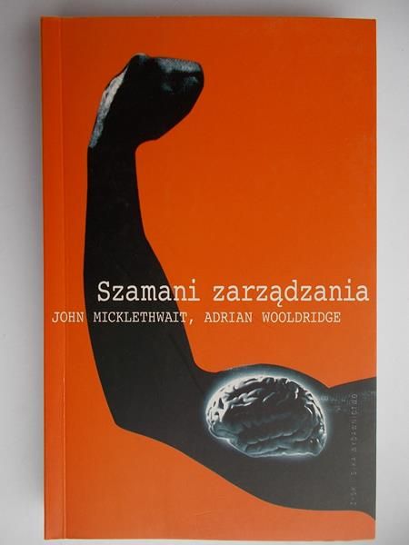 Micklethwait J., Wooldridge A. - Szamani zarządzania