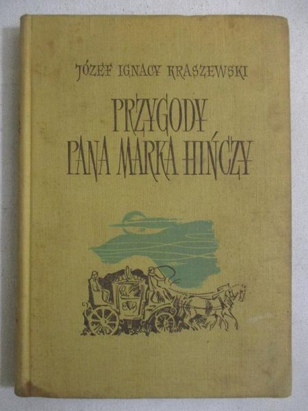 Kraszewski Józef Ignacy - Przygody pana Marka Hińczy