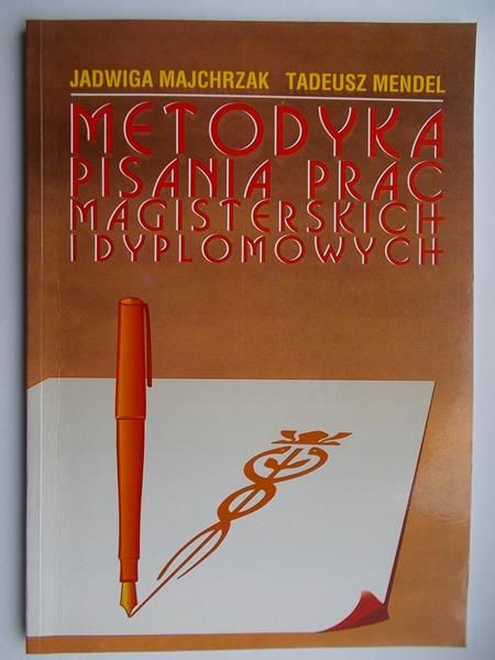 Majchrzak Jadwiga - Metodyka pisania prac magisterskich i dyplomowych