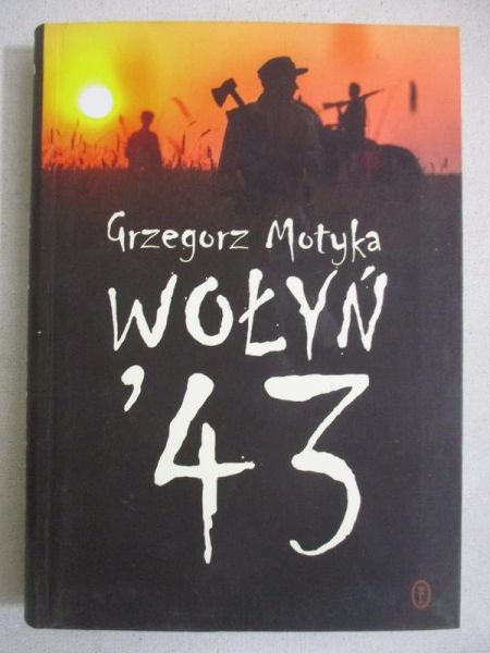 Motyka Grzegorz - Wołyń '43