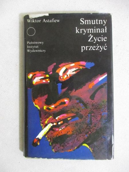 Astafiew Wiktor - Smutny kryminał / Życie przeżyć