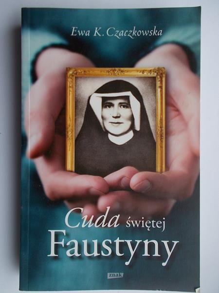 Cuda świętej Faustyny