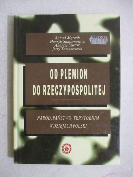 Mączak Antoni (red.)  -  Od plemion do Rzeczypospolitej