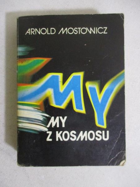 Mostowicz Arnold - My z kosmosu