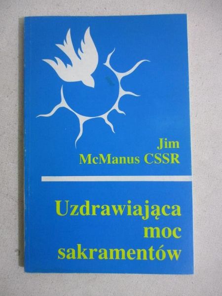 Uzdrawiająca moc sakramentów