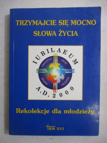 Trzymajcie się mocno słowa życia