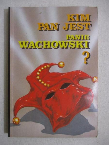 Kim Pan jest Panie Wachowski?