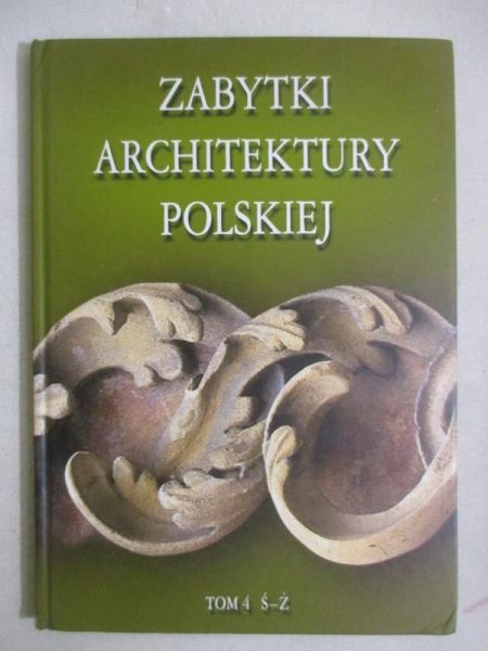 Zabytki architektury polskiej, t. 4
