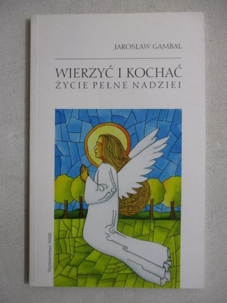Gambal Jarosław - Wierzyć i kochać