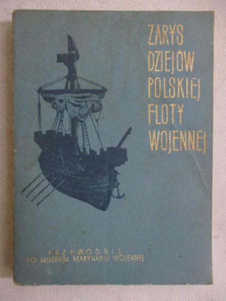 Kosiarz Edmund (opr.) - Zarys dziejów polskiej floty wojennej