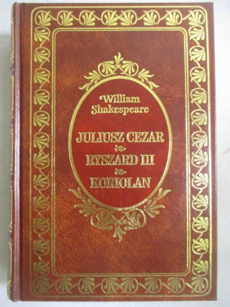 Juliusz Cezar, Ryszard III, Koriolan