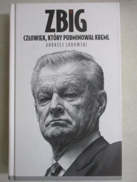 Lubowski Andrzej - Zbig Człowiek który podminował Kreml
