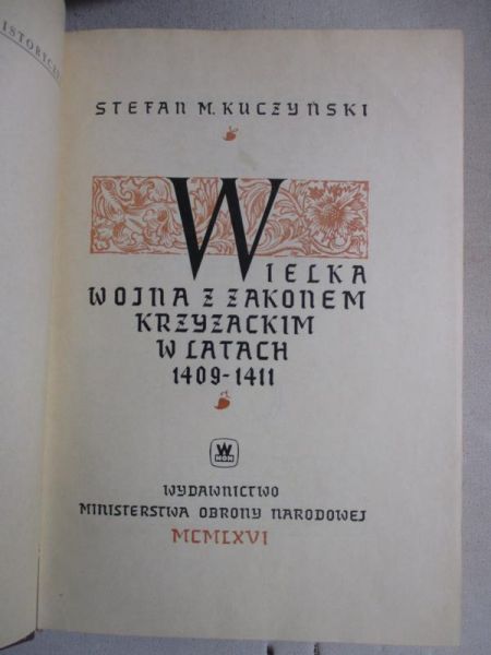 Kuczyński Stefan M. - Wielka wojna z Zakonem Krzyżackim w latach 1409-1411