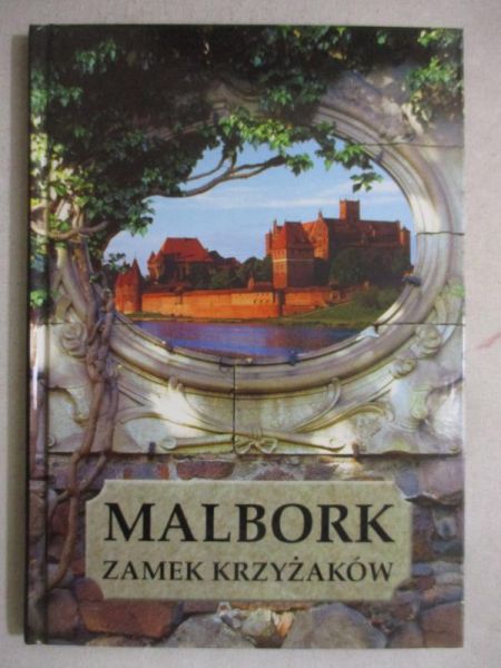 Mierzwiński  - Malbork. Zamek Krzyżaków