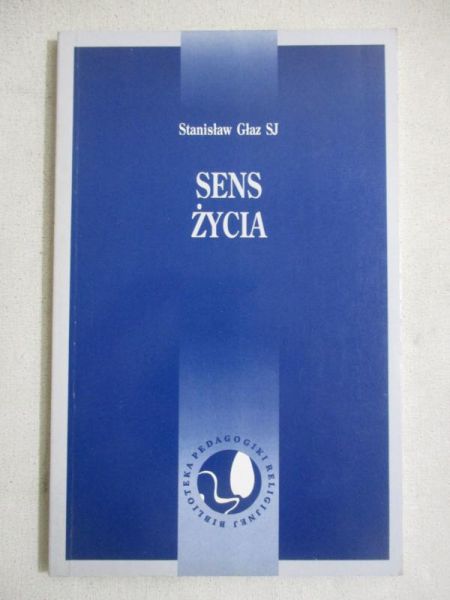 Głaz Stanisław - Sens życia