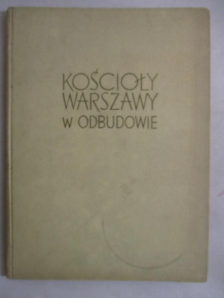 Kościoły Warszawy w odbudowie
