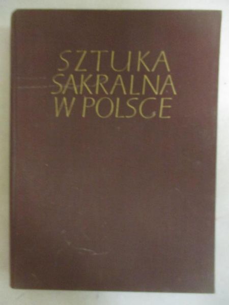 Krauze Andrzej (red.) - Sztuka sakralna w Polsce