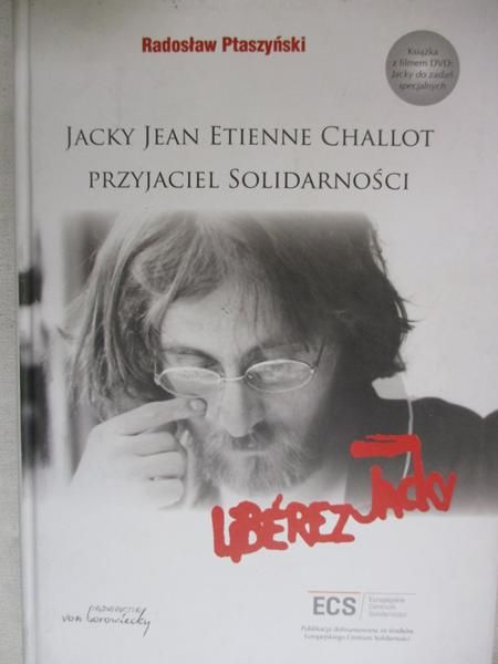 Jacky Jean Etienne Challott. Przyjaciel Solidarności + DVD