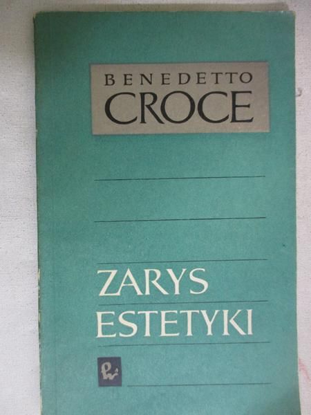 Croce Benedetto - Zarys estetyki