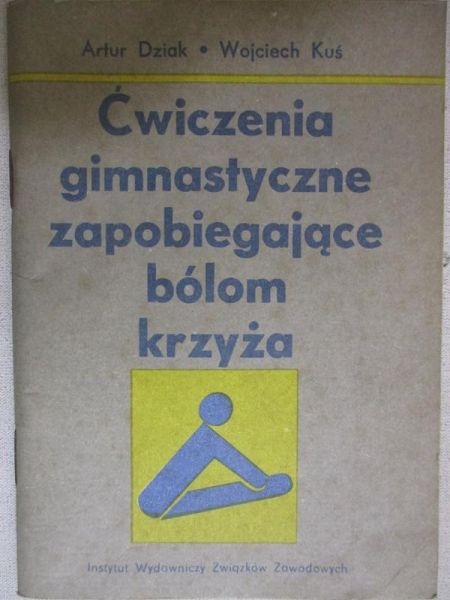 Dziak Artur - Ćwiczenia gimnastyczne zapobiegające bólom krzyża