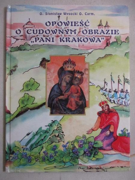 Opowieść o cudownym obrazie "Pani Krakowa"