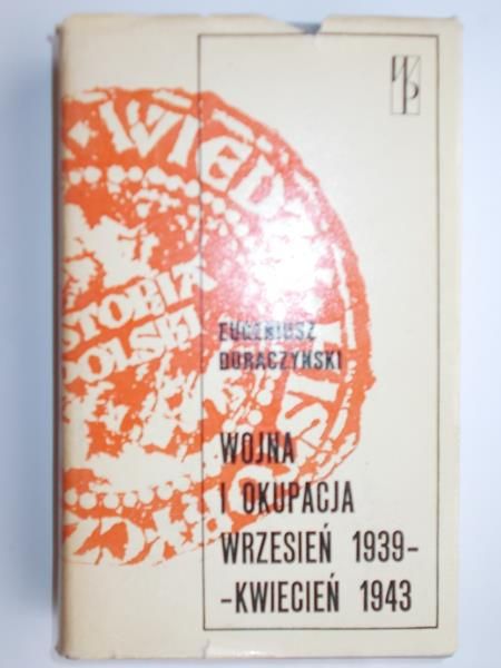 Wojna i okupacja wrzesień 1939 – kwiecień 1943