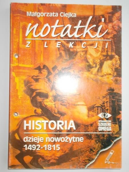 Ciejka Małgorzata - Notatki z lekcji ,historia dzieje nowożytne 1492-1815